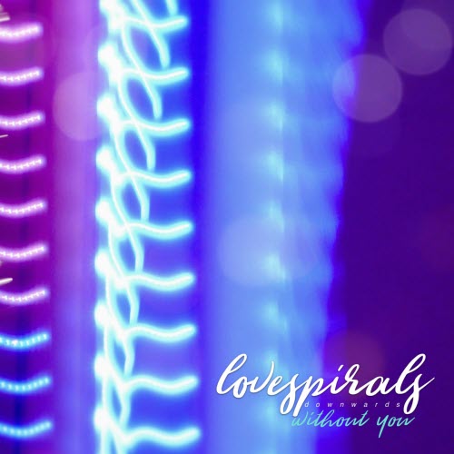 Love Spirals Downwards - Without You (2025) [Single]
