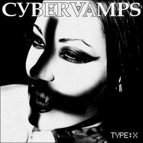 Cybervamps - Type:X (2025) [EP Remastered]