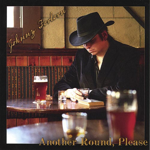Johnny Forlorn - Another Round, Please (2006)