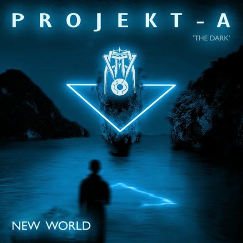 Projekt-A 'The Dark' - New World (2023)