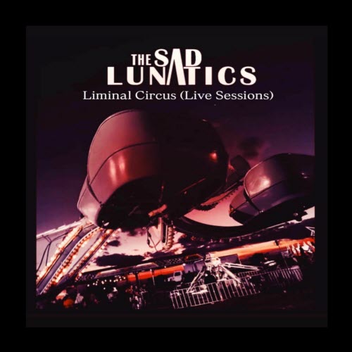The Sad Lunatics - Liminal Circus (2025) [EP]