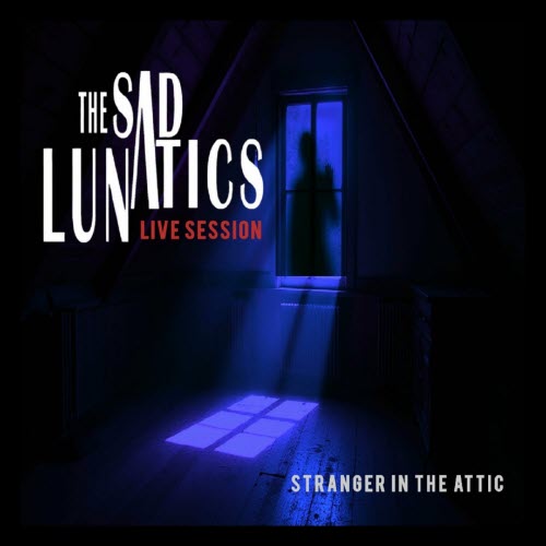 The Sad Lunatics - Stranger In The Attic (2024) [EP]