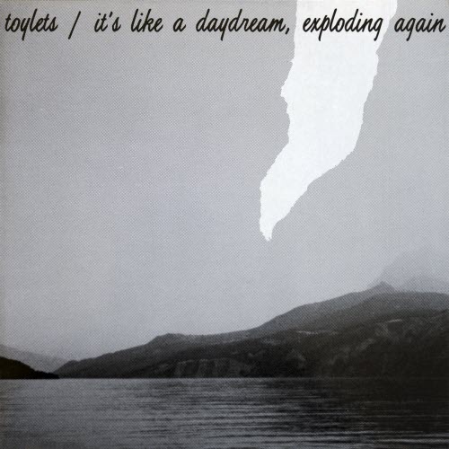 Toylets - It's Like A Daydream, Exploding Again (Xpanded) (1982)