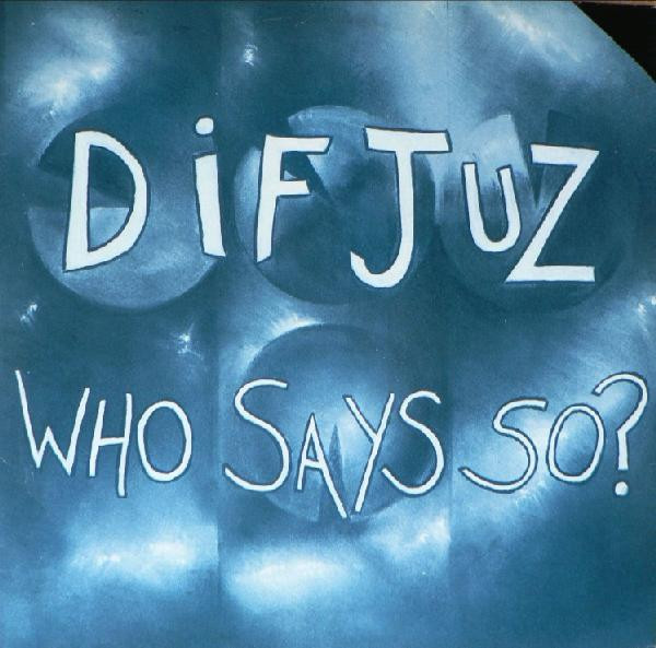 Dif Juz - Who Says So? (1983) [EP]