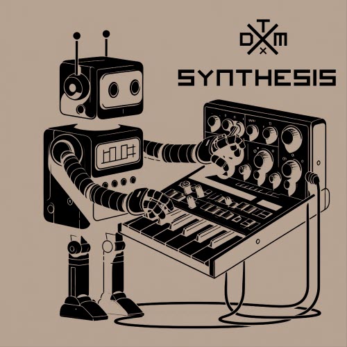 DxTxM - Synthesis (2025) [EP]