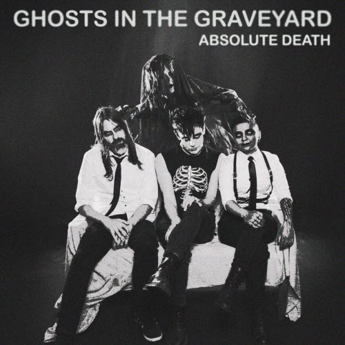 Ghosts In The Graveyard - Absolute Death (2025)