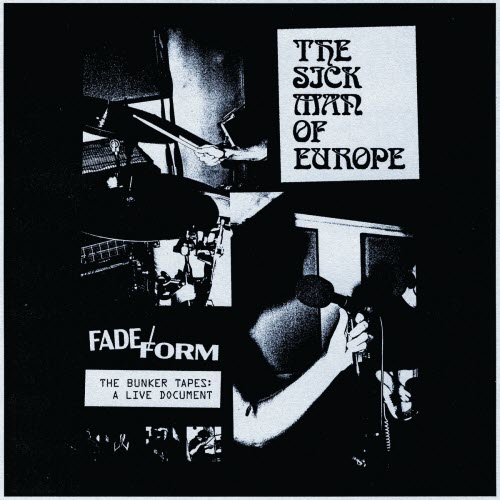 The Sick Man Of Europe - Fade/Form (The Bunker Tapes) (2025)