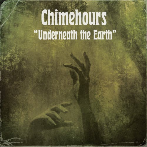 Chimehours - Underneath The Earth (2025)