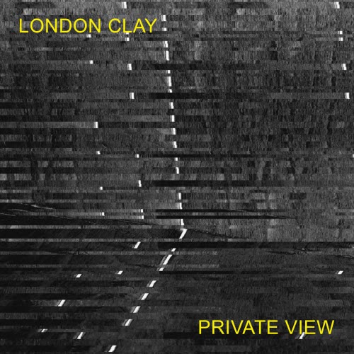 London Clay - Private View (2025)
