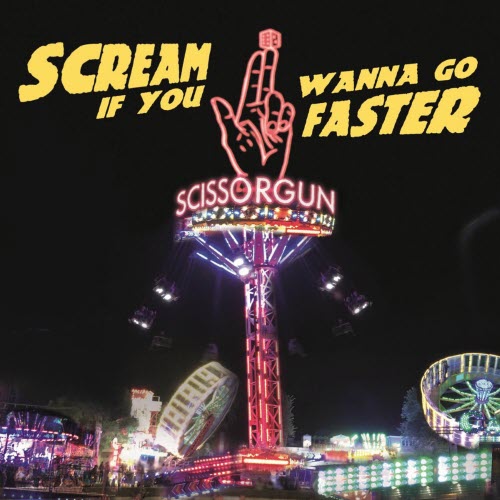 Scissorgun - Scream If You Wanna Go Faster (2025)