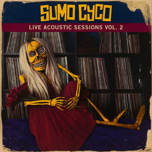 Sumo Cyco - Live Acoustic Sessions Vol. 2 (2018) [EP]