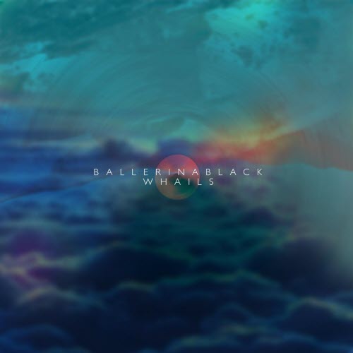 Ballerina Black - Whails (2015) [EP]