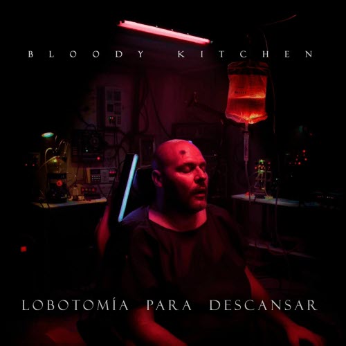 Bloody Kitchen - Lobotomía Para Descansar (2025) [Single]