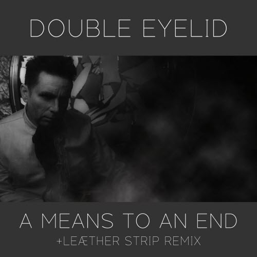 Double Eyelid - A Means To An End (2019) [Single]