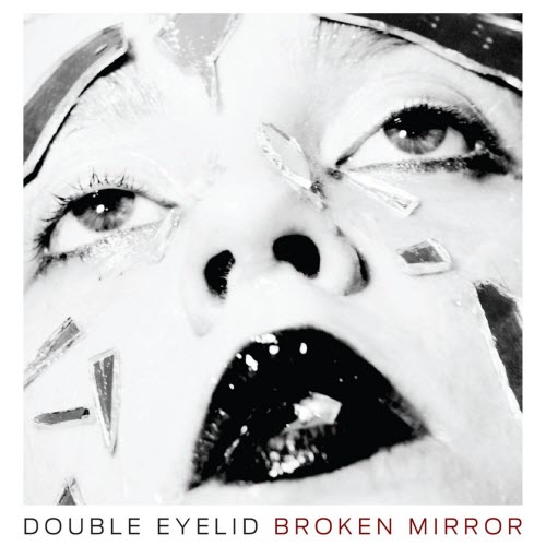 Double Eyelid - Broken Mirror (2016)