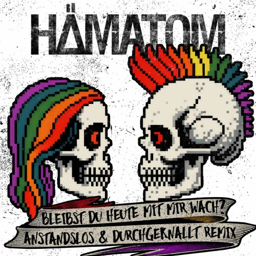 Hämatom - Bleibst Du Heute Mit Mir Wach? (Anstandslos & Durchgeknallt Remix) (2025) [Single]