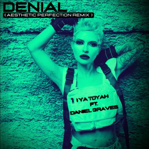 I Ya Toyah - Denial (Aesthetic Perfection Remix) (2025) [Single]