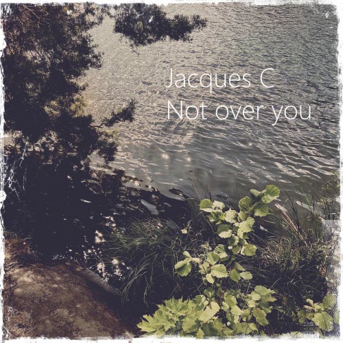 Jacques C - Not Over You (2025) [Single]