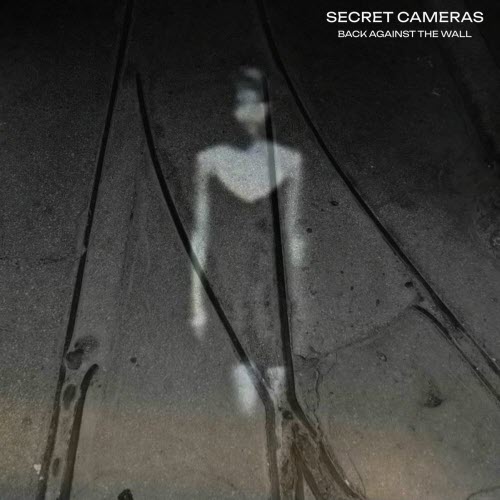 Secret Cameras - Back Against The Wall (2025) [Single]
