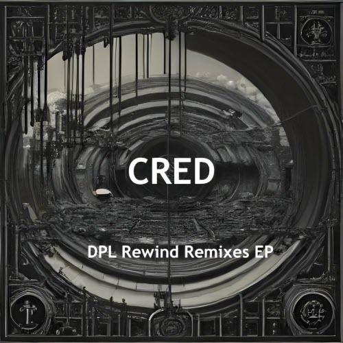 Cred - EP DPL Rewind Remixes (2024) [EP]