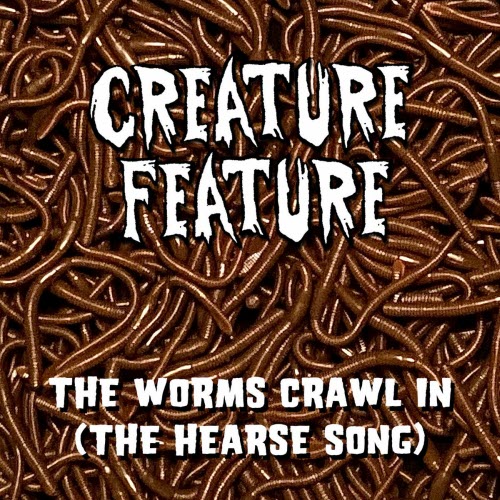 Creature Feature - The Worms Crawl In (The Hearse Song) (2020) [Single]