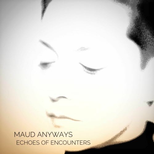 Maud Anyways - Echoes Of Encounters (2025)