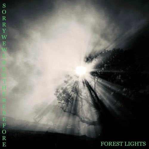 Sorry We Weren't Here Before - Forest Lights (2025) [EP]