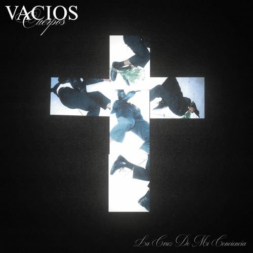 Vacíos Cuerpos - La Cruz De Mi Conciencia (2025)