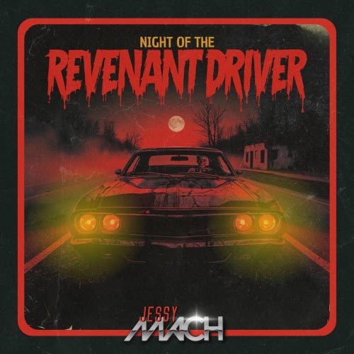 Jessy Mach - Night Of The Revenant Driver (2025) [EP]