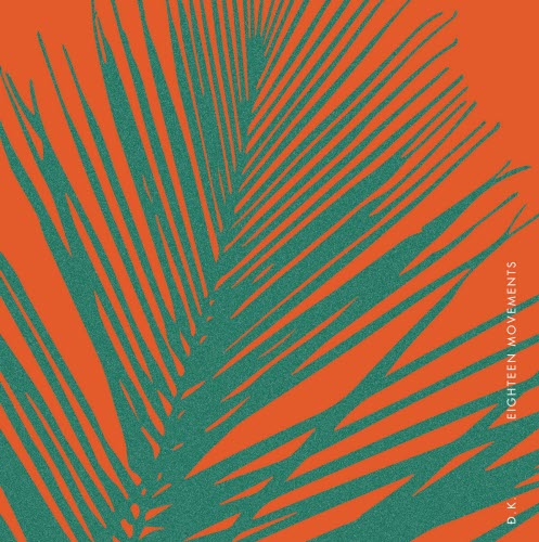 D.K. - Eighteen Movements (2020)