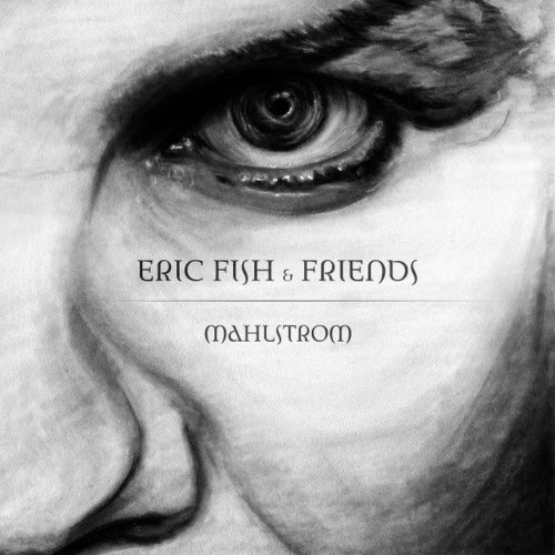 Eric Fish & Friends - Mahlstrom (2016)