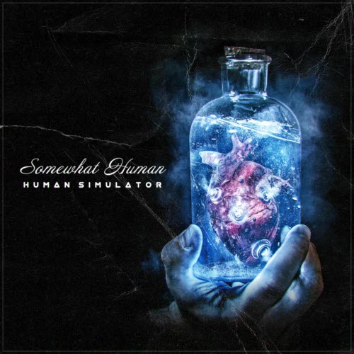 Human Simulator - Somewhat Human (2025)