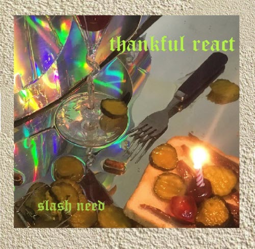 Slash Need - Thankful React Demos (2019) [Single]