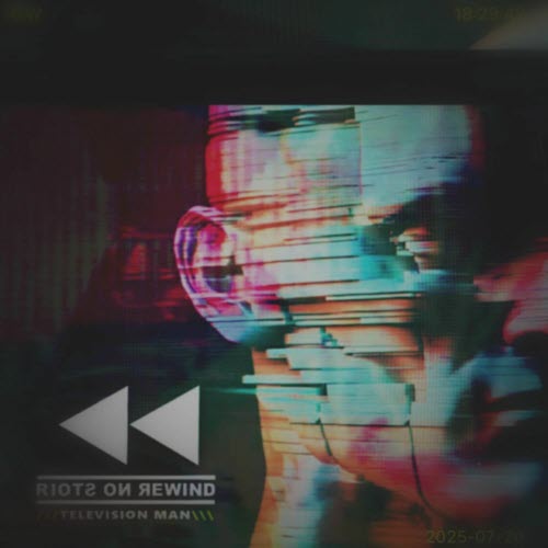 Riots On Rewind - Television Man (2025) [EP]