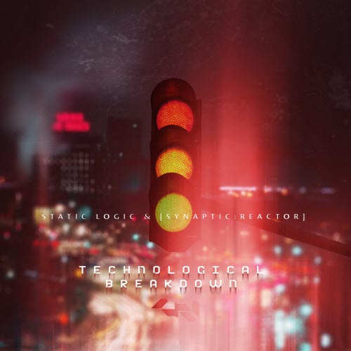 Static Logic & [Synaptic:Reactor] - Technological Breakdown (2020) [EP]
