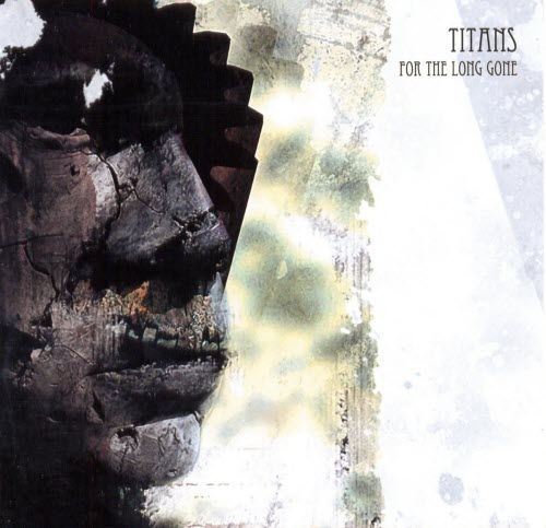 Titans - For The Long Gone (2012)