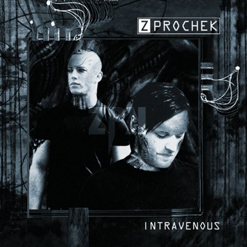 Z Prochek - Intravenous (2005) [Reissue]