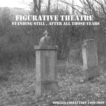 Figurative Theatre - Standing Still After All Those Years (2009)