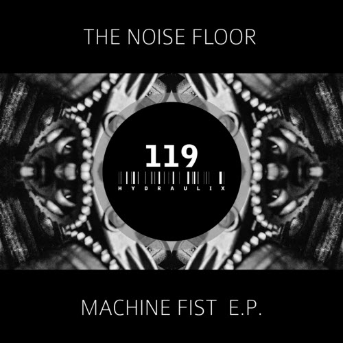 The Noise Floor - Machine Fist (2021) [EP]