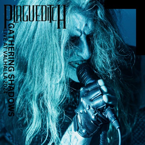 Plagueditch - Gathering Shadows: Live At Valhalla 2024 (2024)