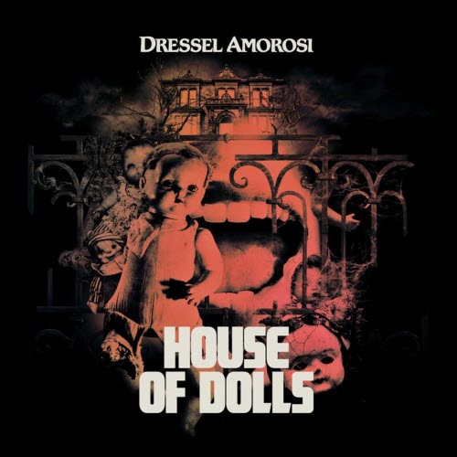 Dressel Amorosi - House Of Dolls (2025)