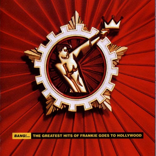 Frankie Goes To Hollywood - Bang!... The Greatest Hits Of Frankie Goes To Hollywood (1993)