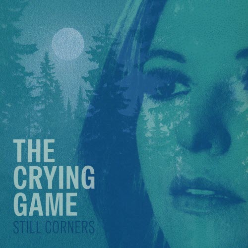 Still Corners - The Crying Game (2025) [Single]