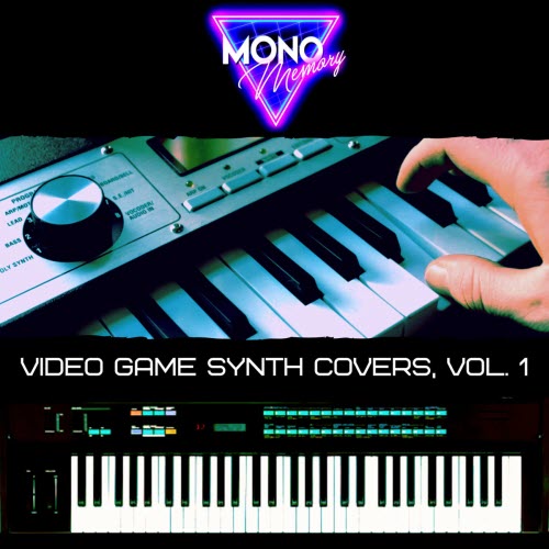 Mono Memory - Video Game Synth Covers Vol. 1 (2019)