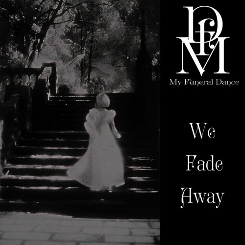 My Funeral Dance - We Fade Away (2025) [Single]