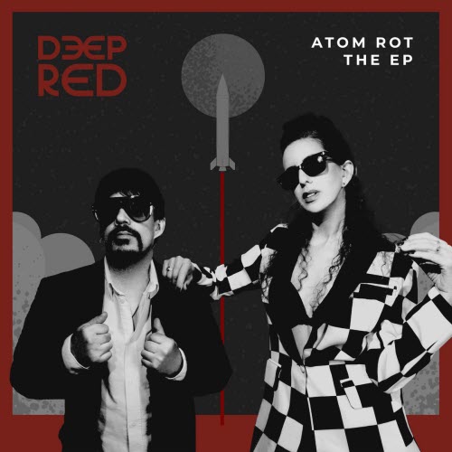 Deep Red - Atom Rot The EP (2025) [EP]