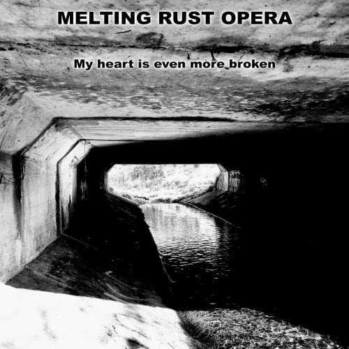 Melting Rust Opera - My Heart Is Even More Broken (2025) [EP]