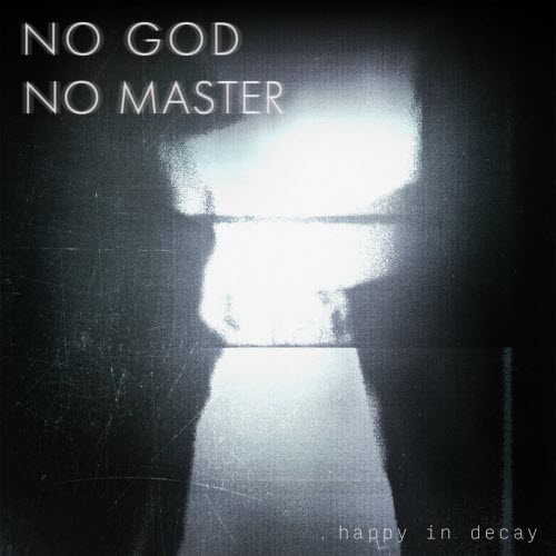 Happy In Decay - No God No Master (2025) [EP]