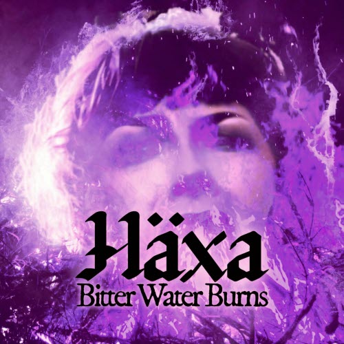 Häxa - Bitter Water Burns (2025) [Single]