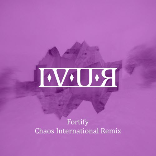 IVUR - Fortify (Chaos International Remix) (2025) [Single]